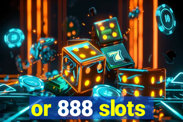 or 888 slots