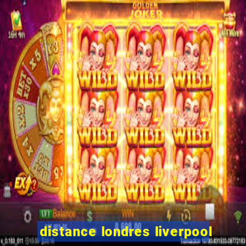 distance londres liverpool