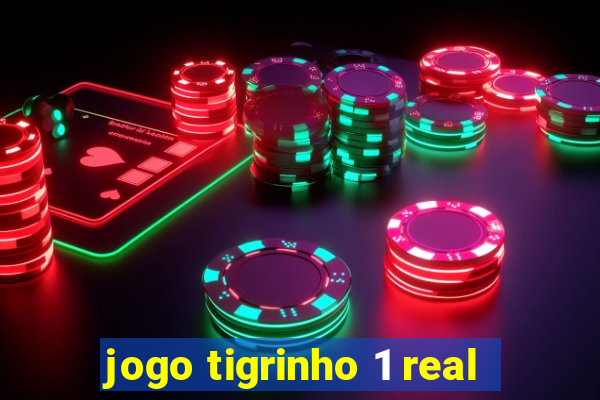 jogo tigrinho 1 real