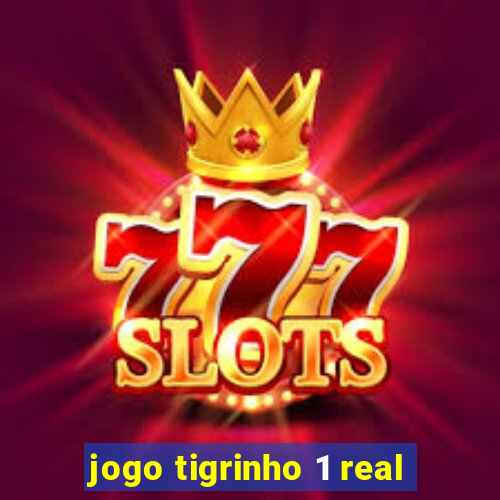 jogo tigrinho 1 real