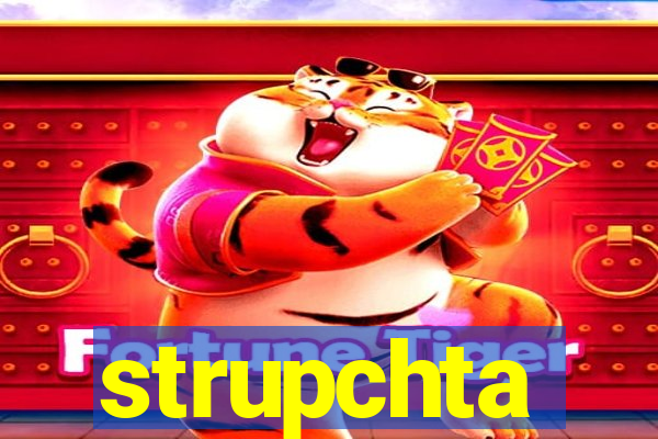 strupchta