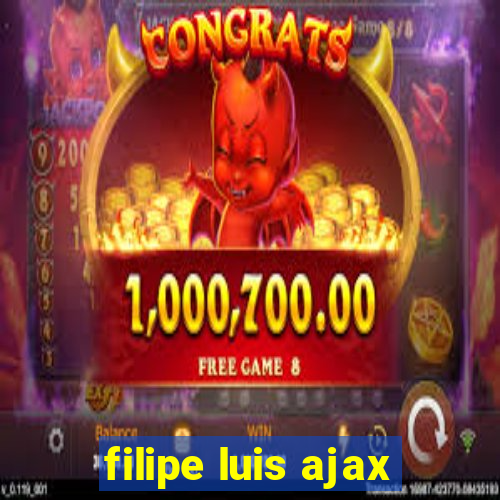 filipe luis ajax