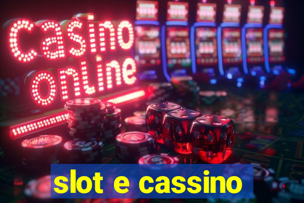 slot e cassino