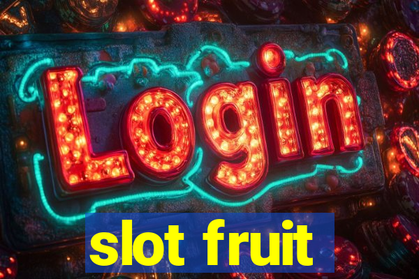 slot fruit