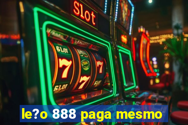 le?o 888 paga mesmo