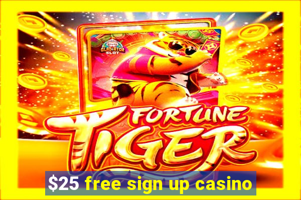 $25 free sign up casino