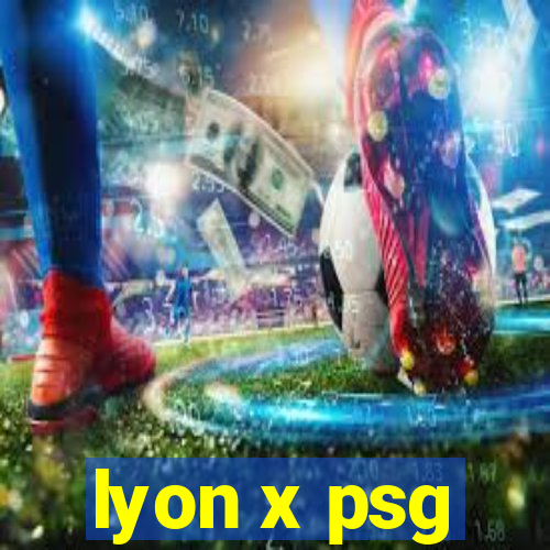 lyon x psg