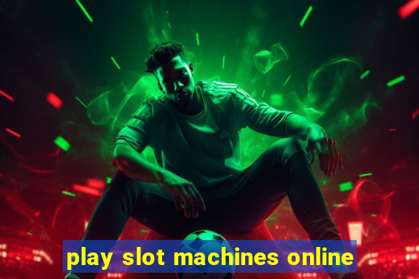 play slot machines online