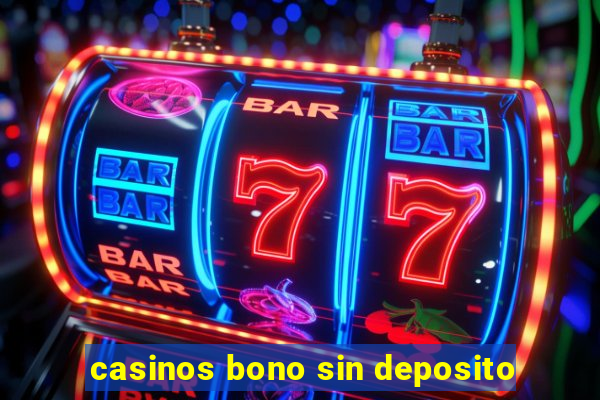 casinos bono sin deposito