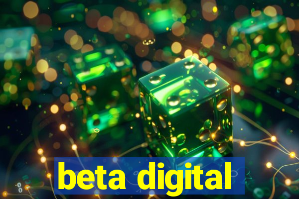 beta digital