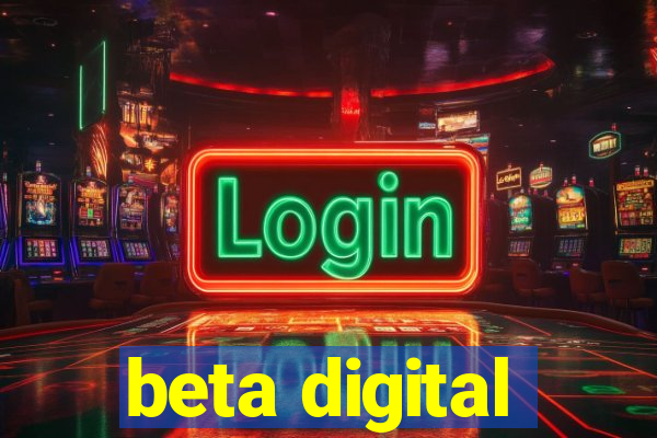 beta digital