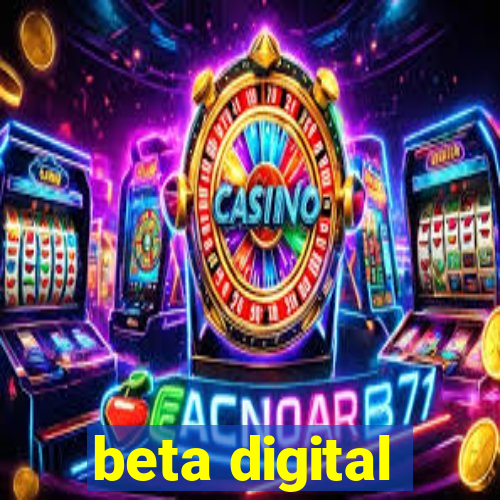 beta digital