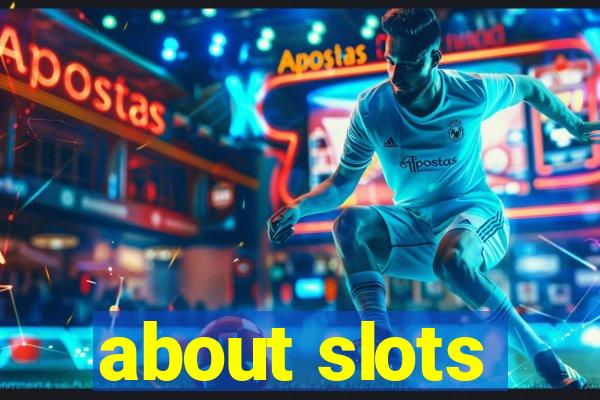 about slots