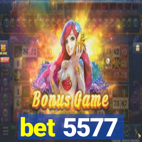 bet 5577