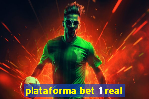 plataforma bet 1 real