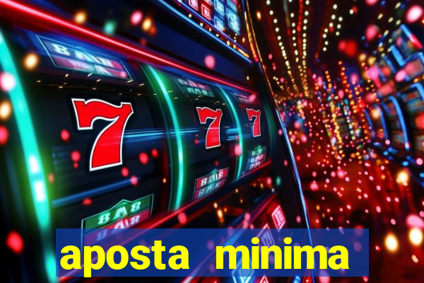 aposta minima estrela bet