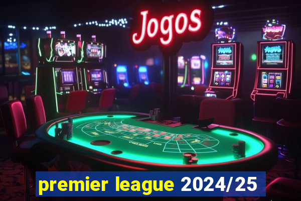 premier league 2024/25