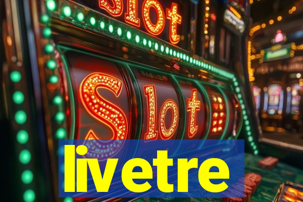 livetre