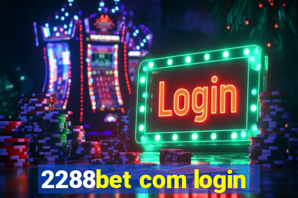 2288bet com login