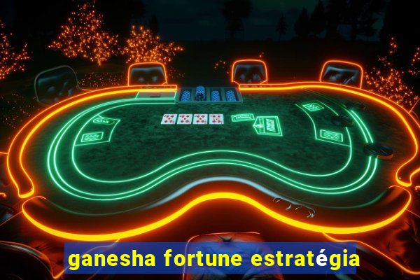 ganesha fortune estratégia