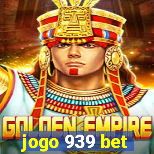 jogo 939 bet