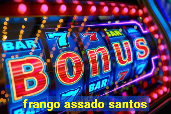 frango assado santos