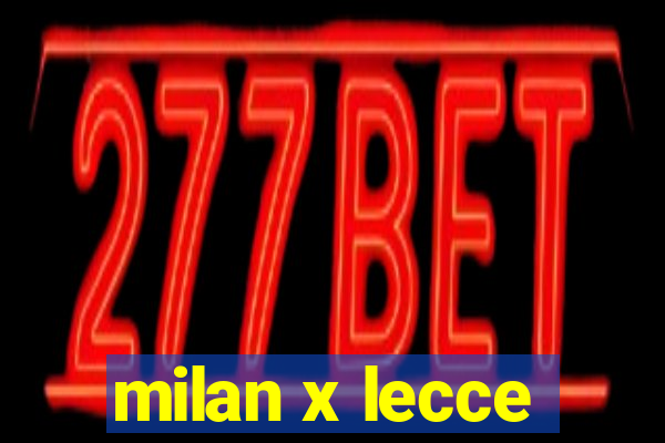 milan x lecce