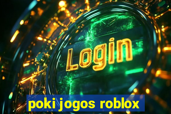 poki jogos roblox