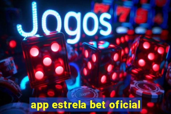 app estrela bet oficial