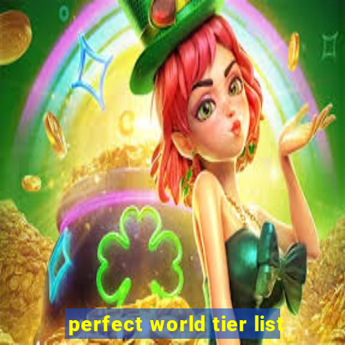 perfect world tier list