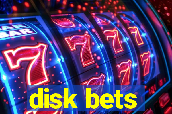 disk bets