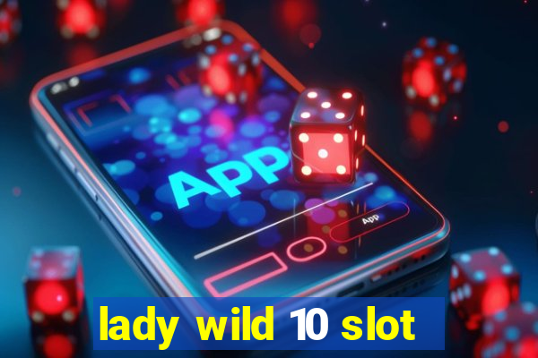 lady wild 10 slot