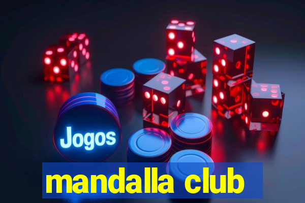 mandalla club