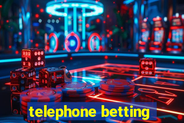 telephone betting