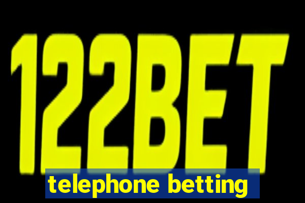 telephone betting