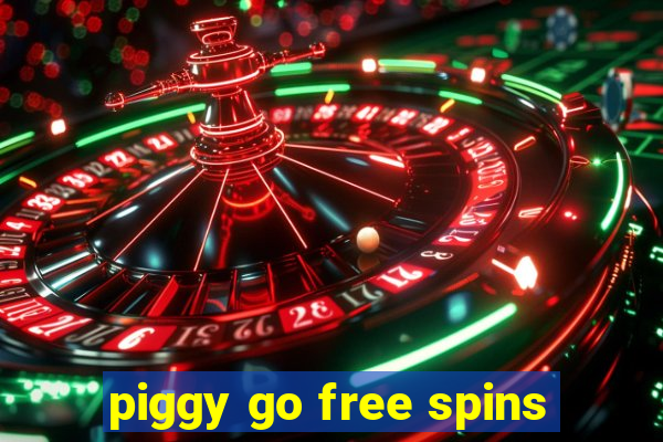 piggy go free spins