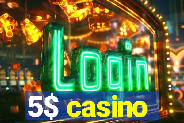 5$ casino