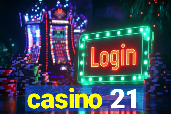 casino 21