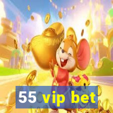 55 vip bet