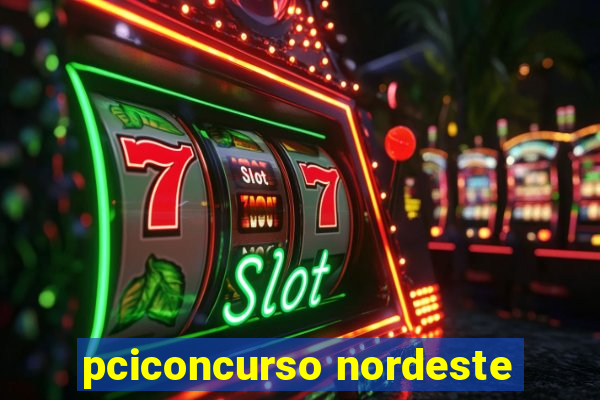 pciconcurso nordeste