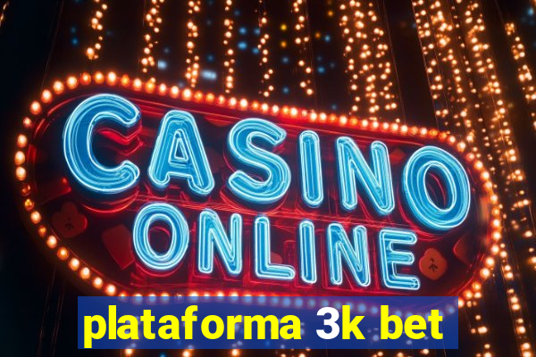 plataforma 3k bet