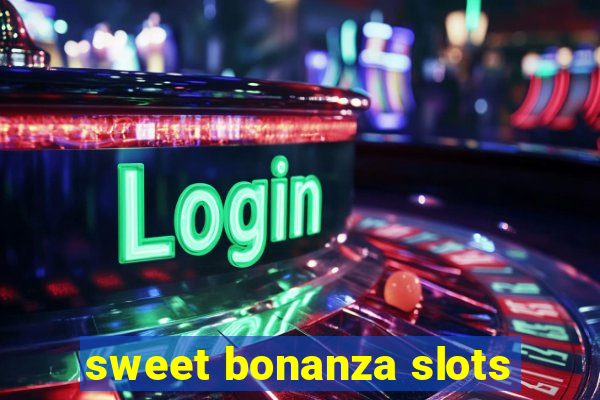 sweet bonanza slots