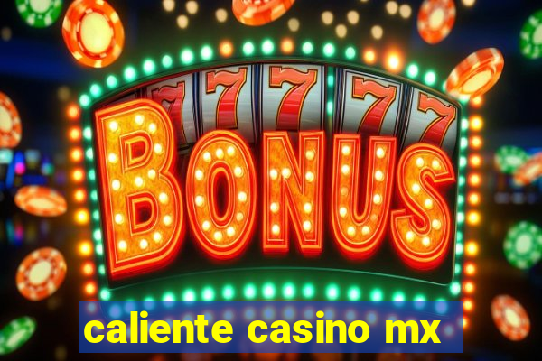 caliente casino mx