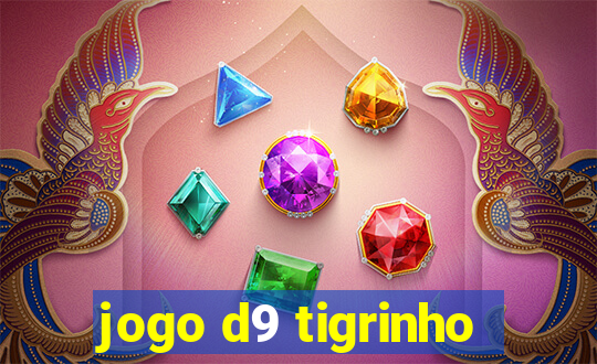 jogo d9 tigrinho