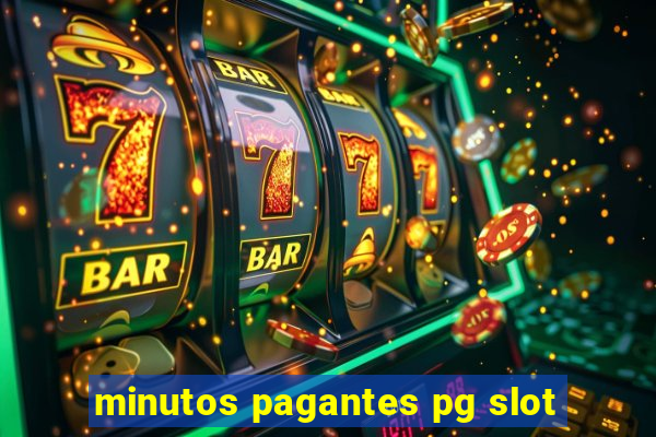 minutos pagantes pg slot