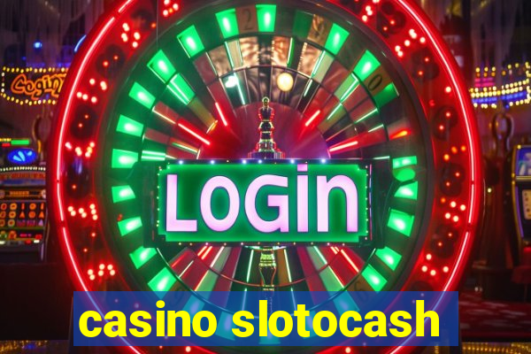 casino slotocash