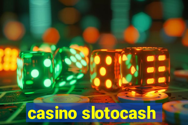 casino slotocash