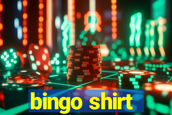 bingo shirt