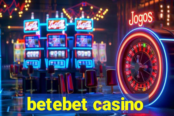 betebet casino