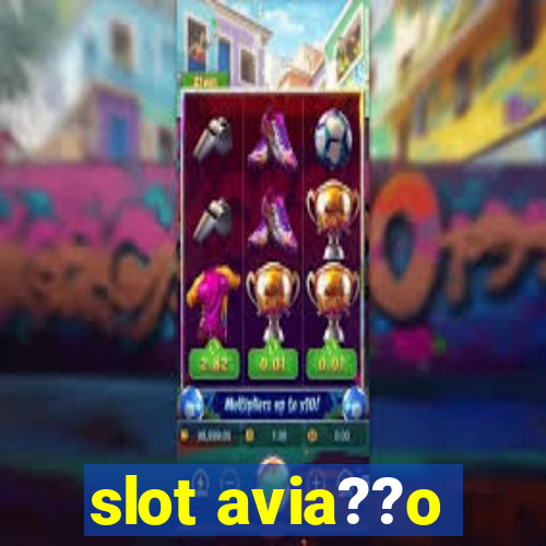 slot avia??o